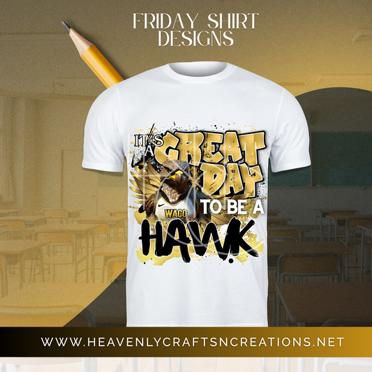Great Day to be a Hawk (Friday) Spirit shirt